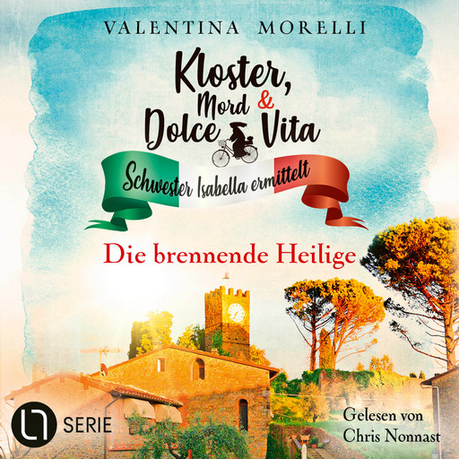 Die brennende Heilige - Kloster, Mord und Dolce Vita - Schwester Isabella ermittelt, Folge 19 (Ungekürzt), Valentina Morelli