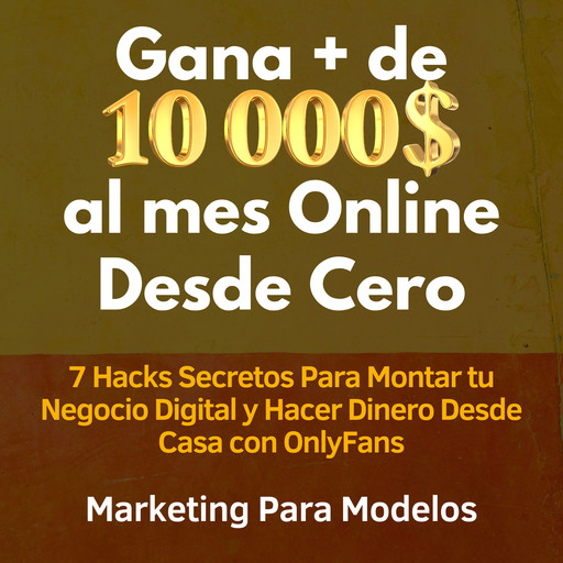 Gana + de 10 000 $ al mes Online Desde Cero, Marketing Para Modelos