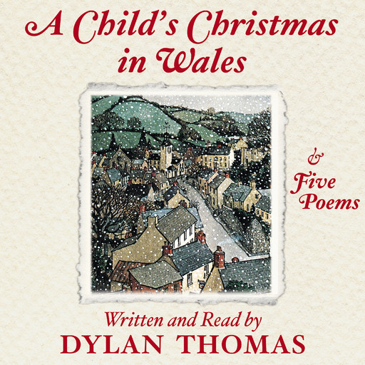 A Child's Christmas In Wales, Дилан Томас