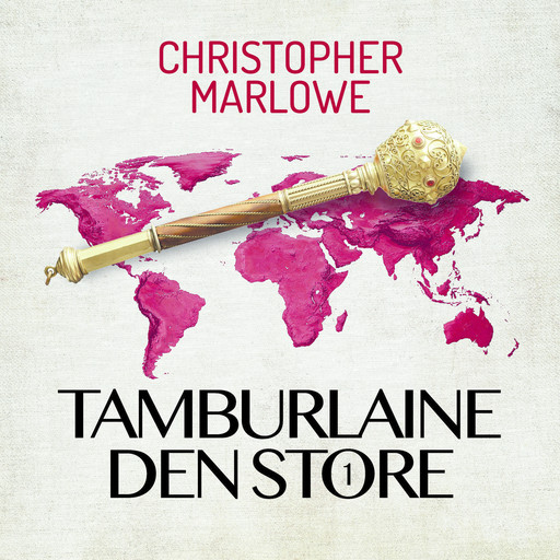 Tamburlaine den store 1, Christopher Marlowe
