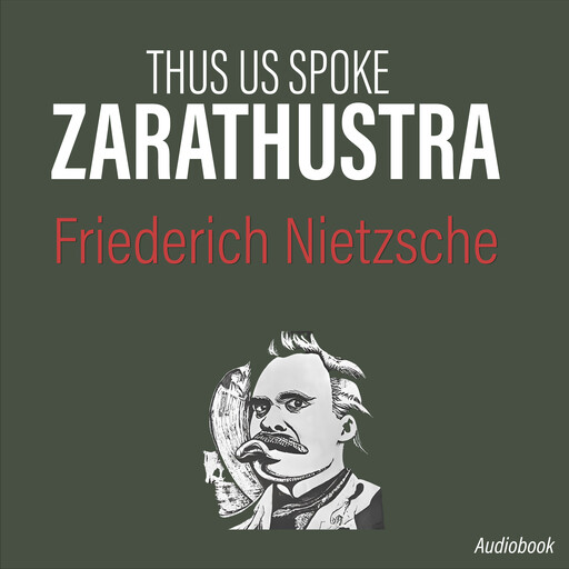 Thus Spoke Zaratustra, Friederich Nietzsche
