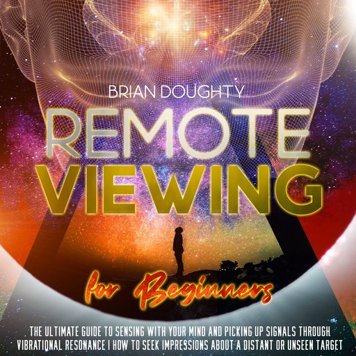 Remote Viewing for Beginners, Brian Doughty