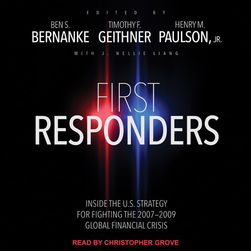 First Responders, Timothy F.Geithner, Bernanke Ben, J. Nellie Liang, Henry M. Paulson Jr