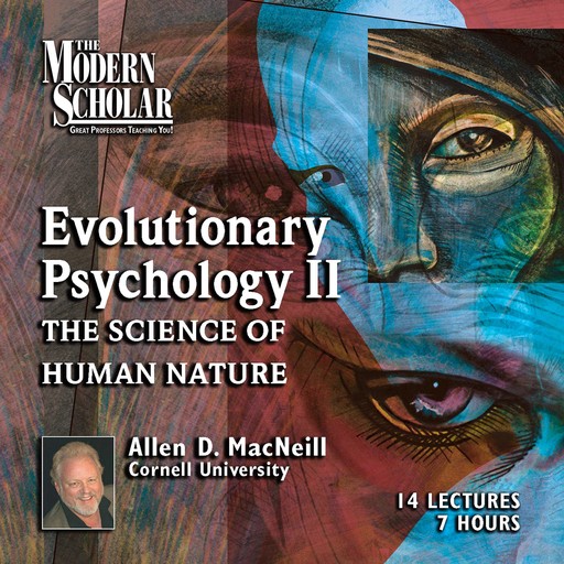 Evolutionary Psychology, Part II, Allen MacNeill
