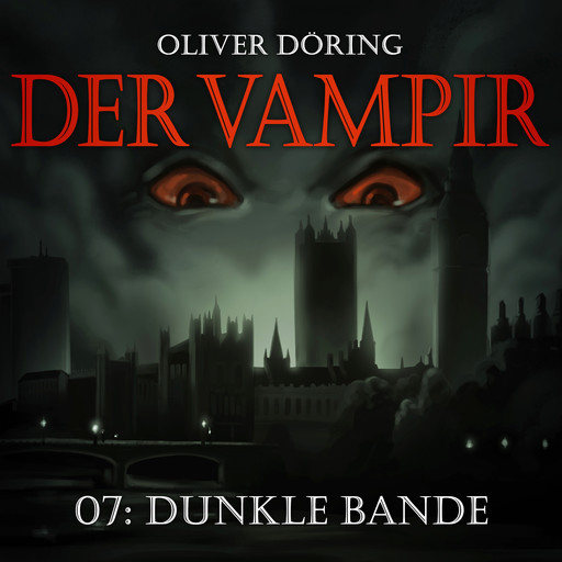 Der Vampir, Teil 7: Dunkle Bande, Oliver Döring