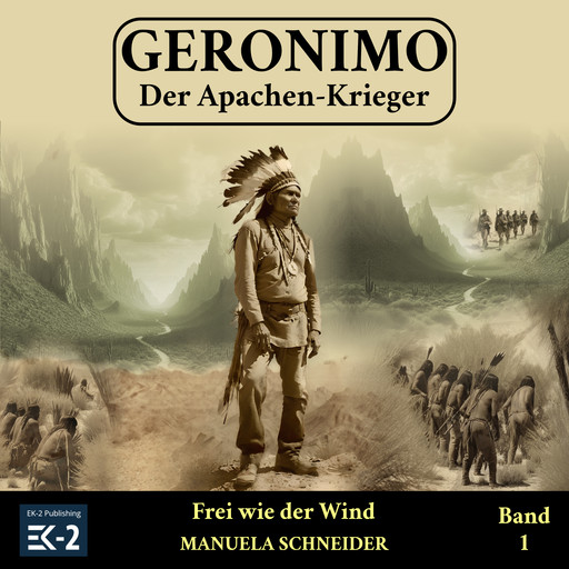 Geronimo – Der Apachen-Krieger Band 1, Manuela Schneider