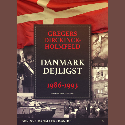 Den nye Danmarkskrønike: Danmark dejligst 1986-1993, Gregers Dirckinck Holmfeld