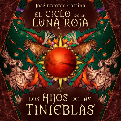 El ciclo de la luna roja 2: Los Hijos de las Tinieblas, José Antonio Cotrina