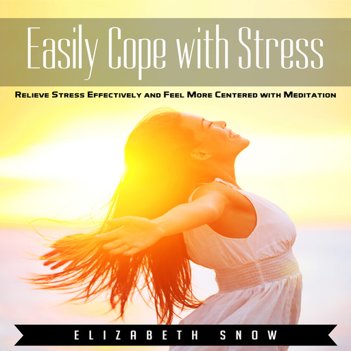 Easily Cope with Stress, Elizabeth Snow