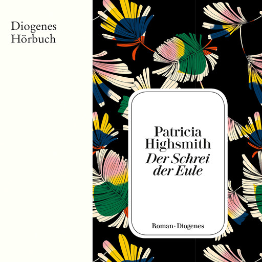 Der Schrei der Eule (Ungekürzt), Patricia Highsmith