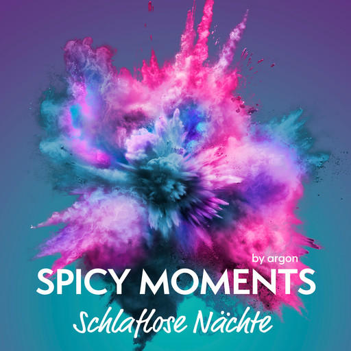 Schlaflose Nächte - Erotische Geschichte - spicy moments, Band 13 (Ungekürzte Lesung), spicy moments by argon