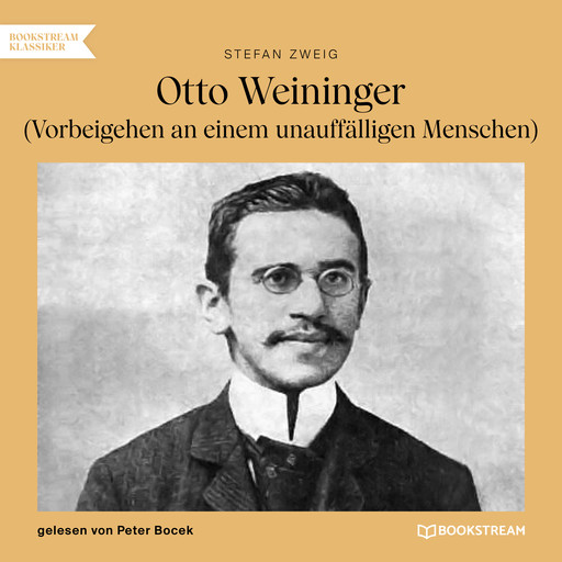 Otto Weininger - Vorbeigehen an einem unauffälligen Menschen (Ungekürzt), Stefan Zweig