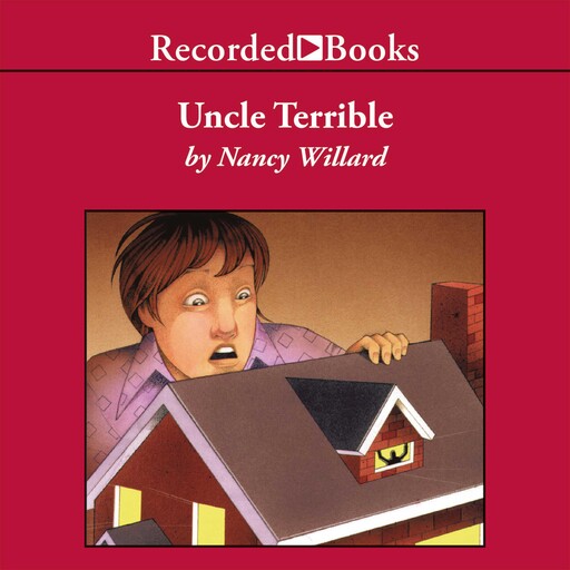 Uncle Terrible, Nancy Willard