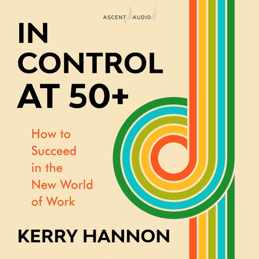 In Control at 50-Plus, Kerry Hannon