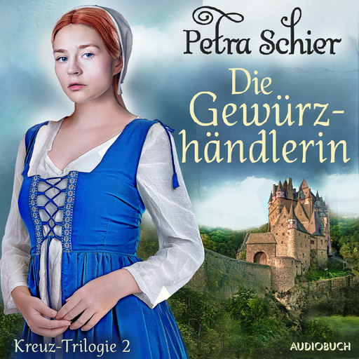 Die Gewürzhändlerin - Kreuz-Trilogie 2, Petra Schier