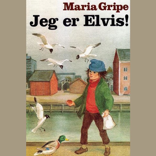 Jeg er Elvis!, Maria Gripe
