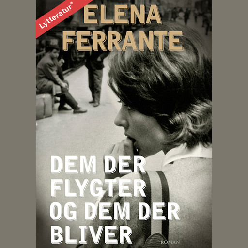 Dem der flygter og dem der bliver, Elena Ferrante