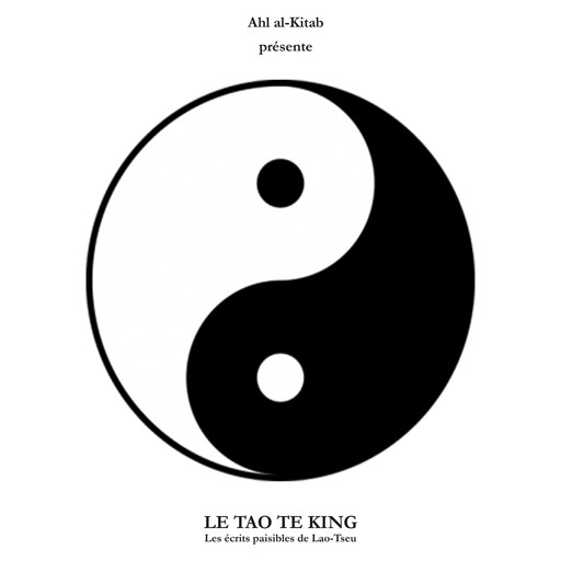 Le Tao Te King + la biographie de son auteur : un Livre audio meditation, Lao-Tseu