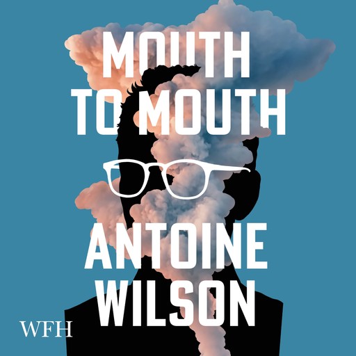 Mouth to Mouth, Antoine Wilson