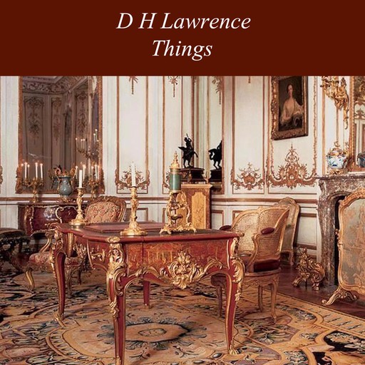 Things, David Herbert Lawrence
