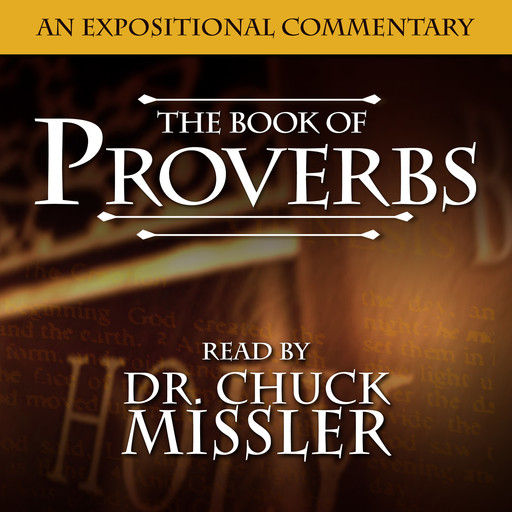 Proverbs: An Expositional Commentary, Chuck Missler