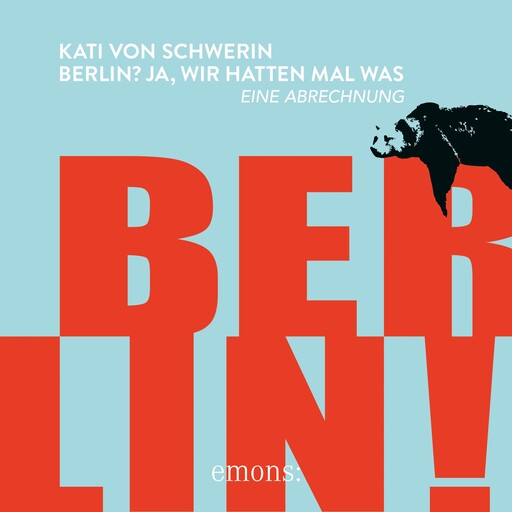 Berlin? Ja, wir hatten mal was., Kati von Schwerin