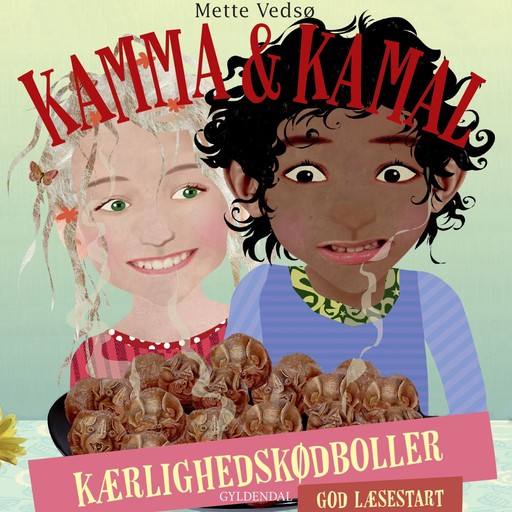 Kamma & Kamal. Kærlighedskødboller, Mette Vedsø