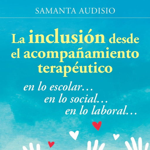 La inclusión desde el acompañamiento terapéutico, Samanta Audisio
