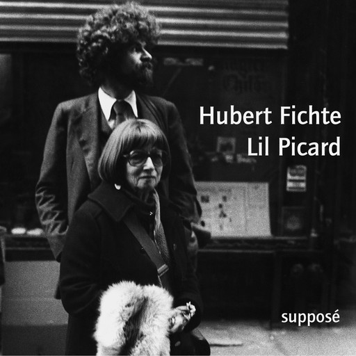 Hubert Fichte / Lil Picard, Hubert Fichte, Lil Picard