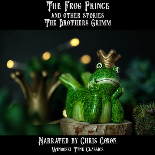 The Frog Prince and Other Stories, Brothers Grimm