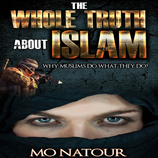 The Whole Truth About Islam, Mo Natour