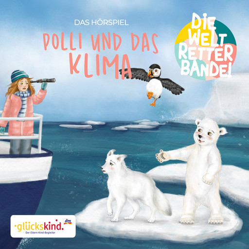 Die Weltretterbande - Polli und das Klima (glückskind-Edition), Rudolf K. Wernicke