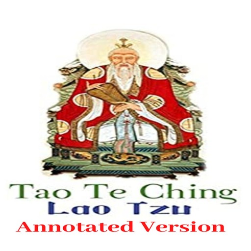 Tao Te Ching (Annotated), Lao Tzu