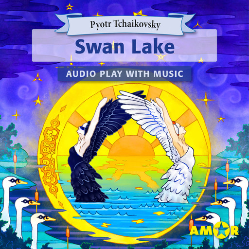 Swan Lake, The Full Cast Audioplay with Music - Classics for Kids, Classic for everyone, Pyotr Tchaikovsky