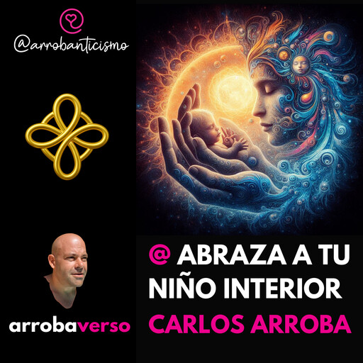 @ ABRAZA A TU NIÑO INTERIOR, Carlos Arroba