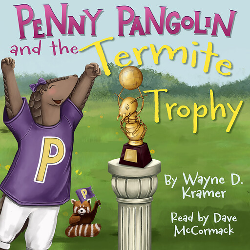 Penny Pangolin and the Termite Trophy, Wayne Kramer