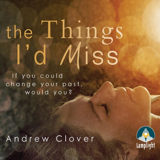 The Things I'd Miss, Andrew Clover