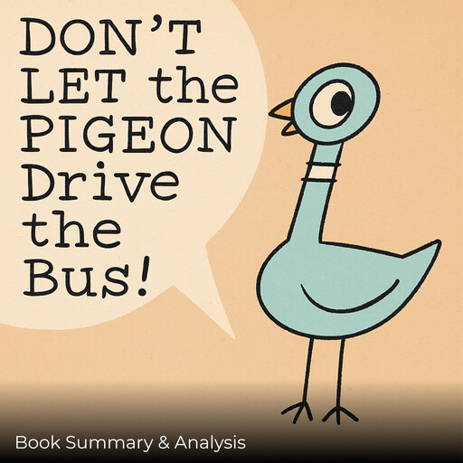 Don’t Let the Pigeon Drive the Bus!: Book Summary & Analysis, Jack Rylan