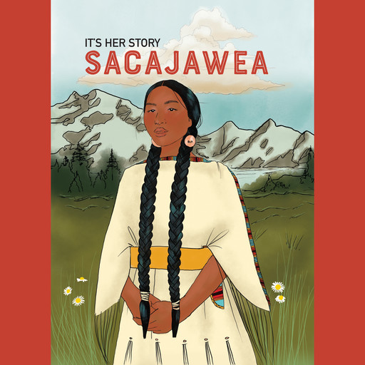 It's Her Story Sacajawea, Randy'L He-Dow Teton