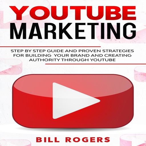 YouTube Marketing, Bill Rogers