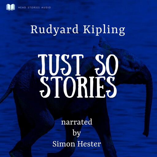 Just So Stories, Joseph Rudyard Kipling