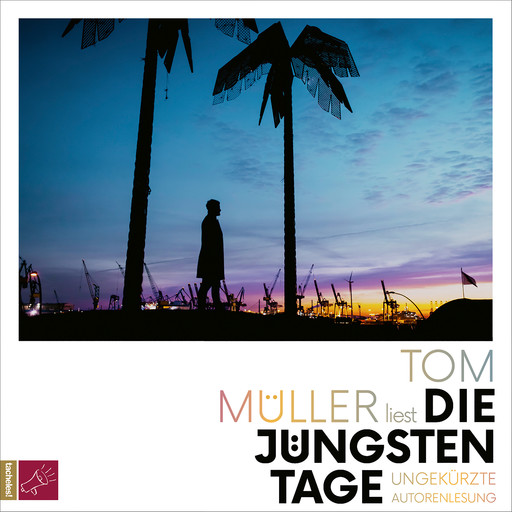 Die jüngsten Tage (Ungekürzt), Tom Müller