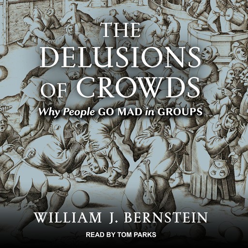 The Delusions Of Crowds, William Bernstein