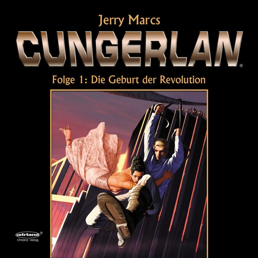 Cungerlan Folge 1: Die Geburt der Revolution, Jerry Marcs, Frank-Michael Rost