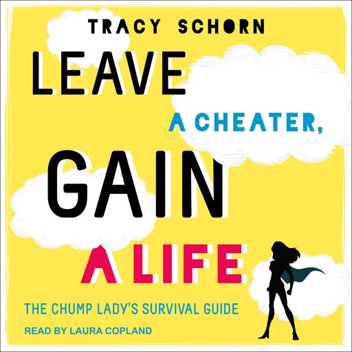 Leave a Cheater, Gain a Life, Tracy Schorn