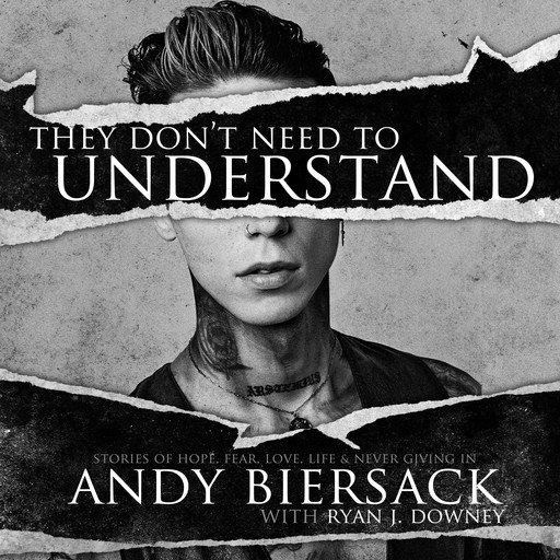 They Don't Need to Understand, Ryan Downey, Andy Biersack