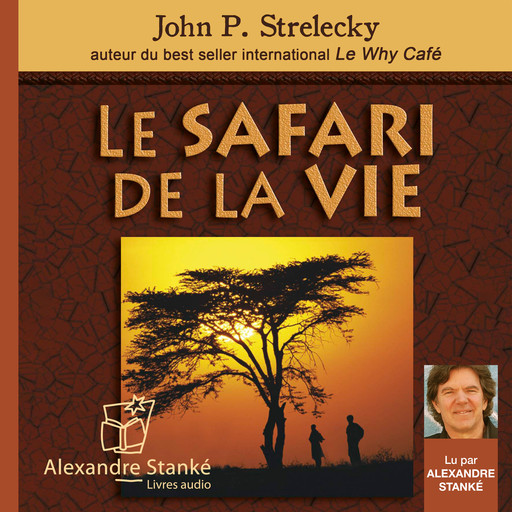 Le safari de la vie, John P. Strelecky