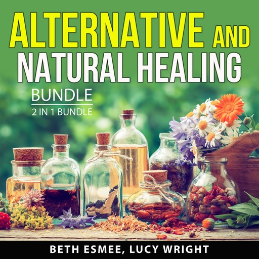 Alternative and Natural Healing Bundle, 2 in 1 Bundle, Beth Esmee, Lucy Wright