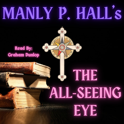 Manly P Hall's The All Seeing Eye, Manly Hall
