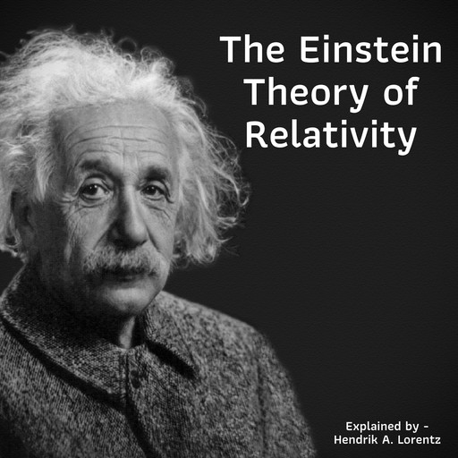 The Einstein Theory of Relativity, Hendrik Lorentz